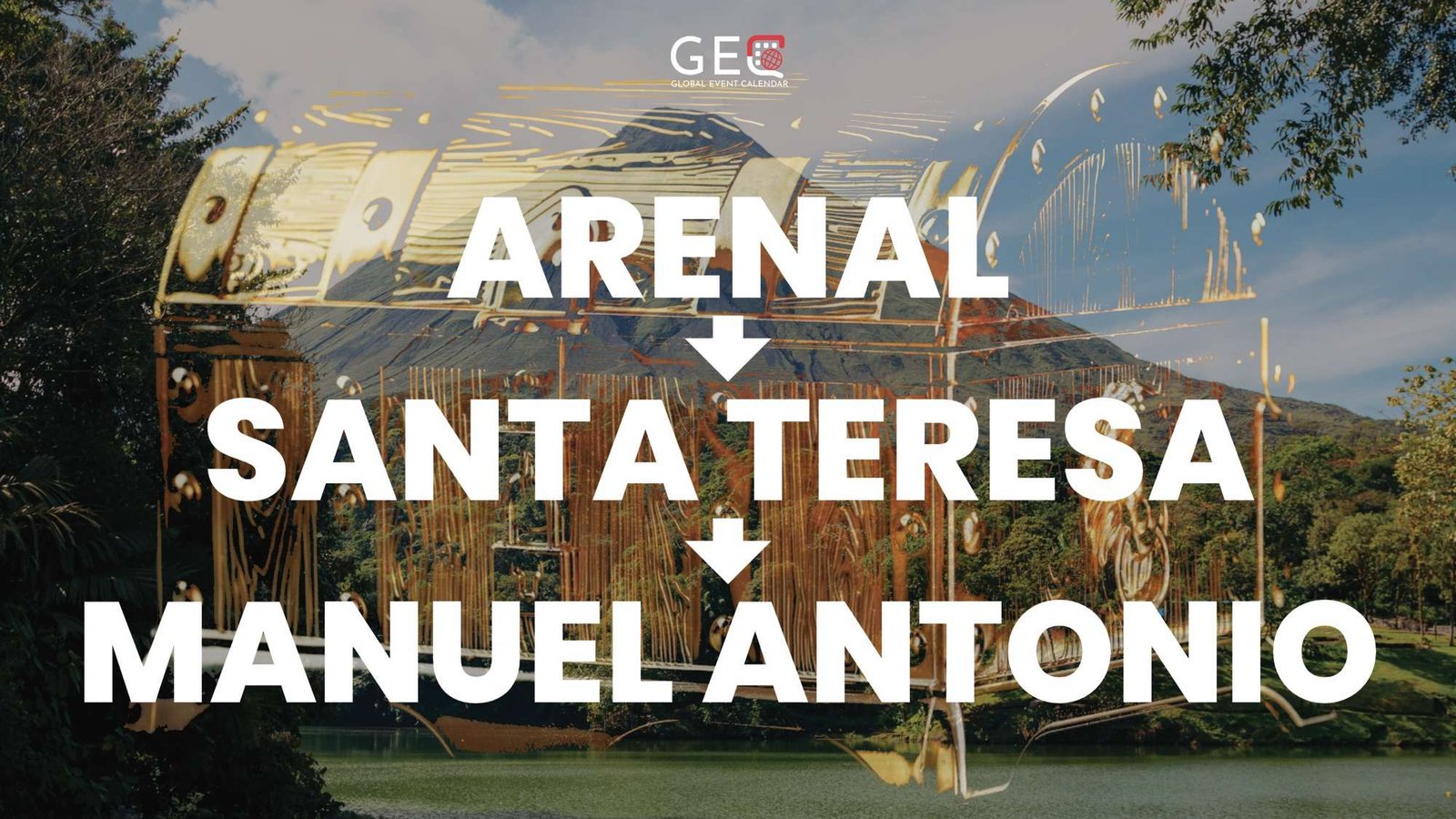 Arenal + Santa Teresa + Manuel Antonio