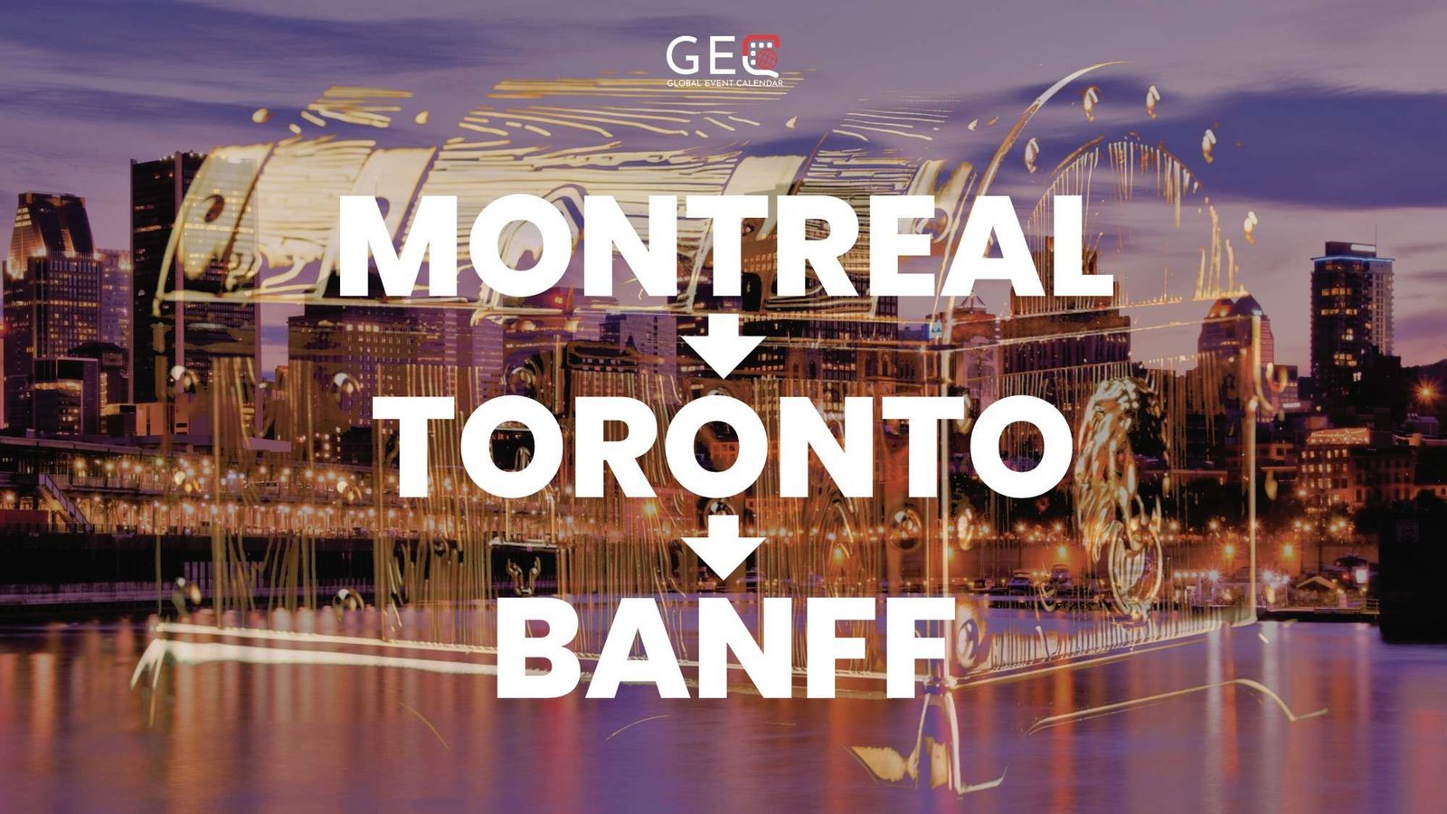 Montreal + Toronto + Banff